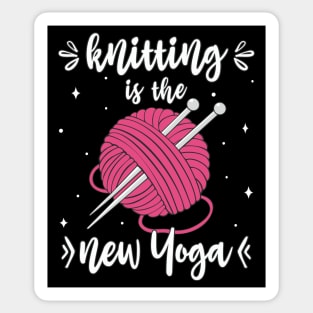 Knitting Is The New Yoga Funny Knitters Sticker